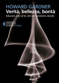 Howard Gardner - Verità, bellezza, bontà (2022)