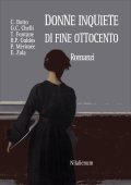 AA.VV. - Donne inquiete di fine Ottocento (2019)