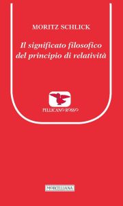 Moritz Schlick – Il significato filosofico del principio di relatività (2020)