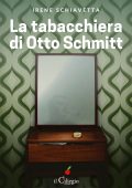 Irene Schiavetta - La tabacchiera di Otto Schmitt (2021)