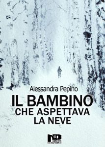 Alessandra Pepino – Il bambino che aspettava la neve (2020)