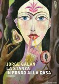 Jorge Galán - La stanza in fondo alla casa (2016)
