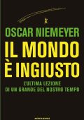 Oscar Niemeyer - Il mondo è ingiusto (2012)