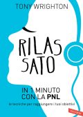 Tony Wrighton - Rilassato in 1 minuto con la PNL (2013)