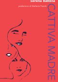 Serena Ballista - Cattiva madre (2017)