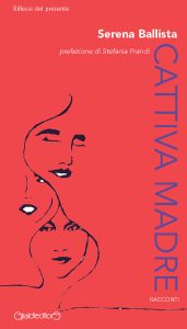 Serena Ballista – Cattiva madre (2017)