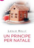 Leslie Kelly - Un principe per Natale (2018)