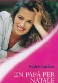 Hayley Gardner - Un papà per Natale (2016)
