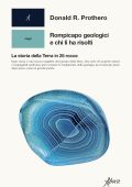 Donald R. Prothero - Rompicapo geologici e chi li ha risolti (2022)