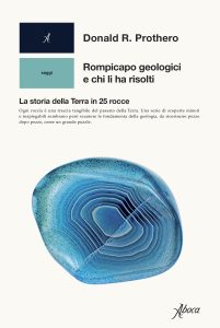 Donald R. Prothero – Rompicapo geologici e chi li ha risolti (2022)
