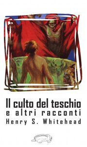 Henry S. Whitehead – Il culto del teschio e altri racconti (2017)