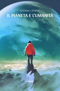 Luciano Cagnata – Il pianeta e l’umanita (2022)