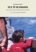Giovanni Greci - Io e te in viaggio in oltre 1000 storie per la prima e la seconda infanzia (2022)