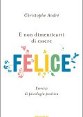 Christophe André - E non dimenticarti di essere felice (2015)