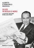 Alberto e Giancarlo Mazzuca - Silvio in rosso e nero (2022)