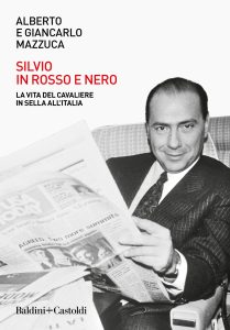 Alberto e Giancarlo Mazzuca – Silvio in rosso e nero (2022)