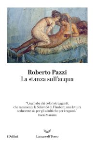 Roberto Pazzi – La stanza sull’acqua (2022)
