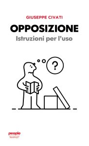Giuseppe Civati – Opposizione. Istruzioni per l’uso (2022)