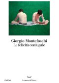 Giorgio Montefoschi - La felicità coniugale (2021)