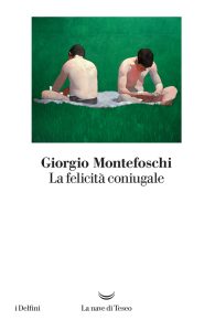 Giorgio Montefoschi – La felicità coniugale (2021)