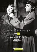 Erich Maria Remarque - Arco di trionfo (2022)