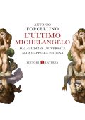 Antonio Forcellino - L'ultimo Michelangelo (2022)