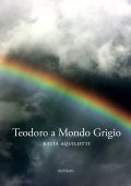 img Katia Aquilotti - Teodoro a Mondo Grigio (2020)
