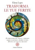 Elena Lupo - Trasforma le tue ferite (2022)