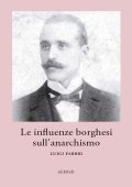 Luigi Fabbri - Le influenze borghesi sull'anarchismo (2020)