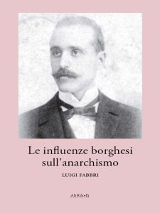 Luigi Fabbri – Le influenze borghesi sull’anarchismo (2020)