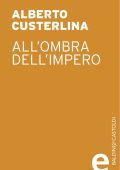 Alberto Custerlina - All'ombra dell'impero Vol. 01. Il segreto del Mandylion (2013)