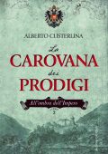 Alberto Custerlina - All'ombra dell'impero Vol. 02. La carovana dei prodigi (2015)