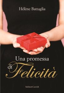 Hèléne Battaglia – Una promessa di felicità (2013)