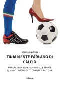 Stefano Bosio - Finalmente parlano di calcio (2022)