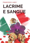 Francesco Lanzi - Lacrime e sangue (2022)