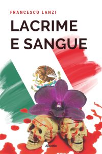 Francesco Lanzi – Lacrime e sangue (2022)