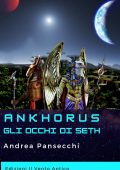 Andrea Pansecchi - Ankhorus. Gli occhi di Seth (2022)