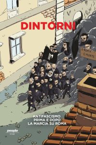 AA.VV., People – Dintorni. Antifascismo prima e dopo la marcia su Roma (2022)