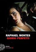 Raphael Montes - Giorni perfetti (2015)