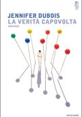Jennifer Dubois - La verità capovolta (2015)