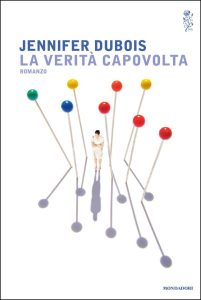Jennifer Dubois – La verità capovolta (2015)