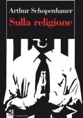 Arthur Schopenhauer - Sulla religione (2015)
