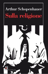 Arthur Schopenhauer – Sulla religione (2015)
