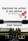 Josh Lanyon - Holmes & Moriarity Vol. 1. Qualcuno ha ucciso il mio editor (2020)