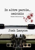 Josh Lanyon - Holmes & Moriarity Vol. 4. In altre parole...omicidio (2021)