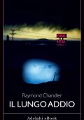 Raymond Chandler - Il lungo addio (2022)