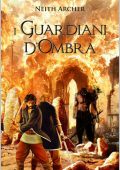 Neith Archer - Trilogia delle Ombre Vol. 3. I Guardiani d'Ombra (2022)