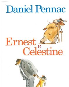 Daniel Pennac – Ernest e Celestine (2013)