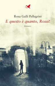 Rosa Galli Pellegrini – E questo è quanto, Rossi! (2022)