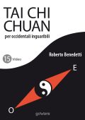 Roberto Benedetti - Tai Chi Chuan per occidentali inguaribili (2017)